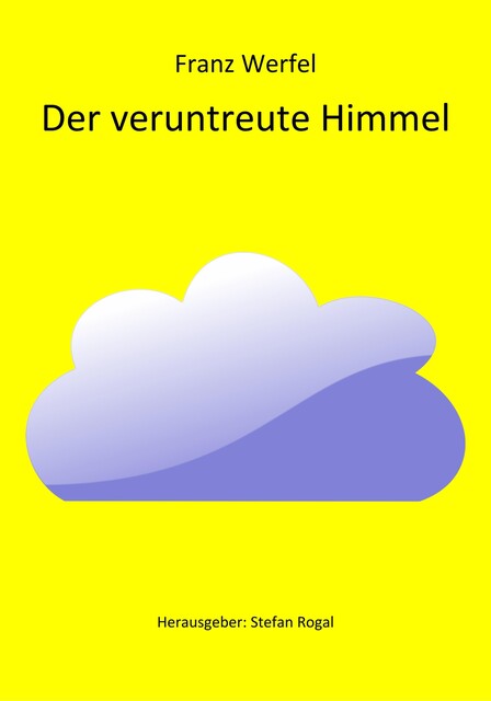 Der veruntreute Himmel, Franz Werfel