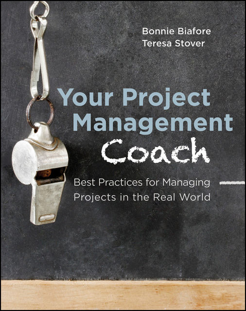 Your Project Management Coach, Bonnie Biafore, Teresa Stover
