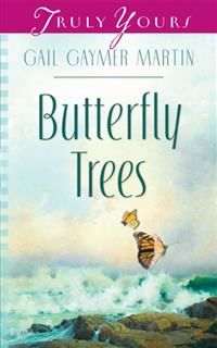 Butterfly Trees, Gail Gaymer Martin