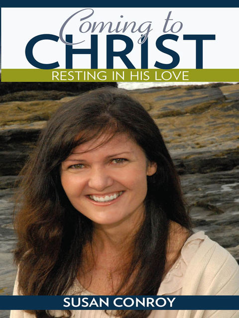 Coming to Christ, Susan Conroy