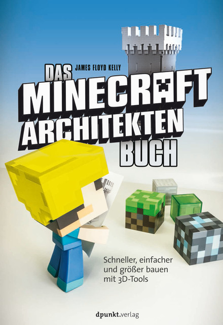 Das Minecraft-Architekten-Buch, James Floyd Kelly