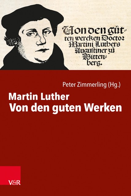 Von den guten Werken, Martin Luther