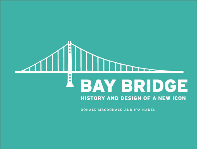 Bay Bridge, Donald MacDonald, Ira Nadel