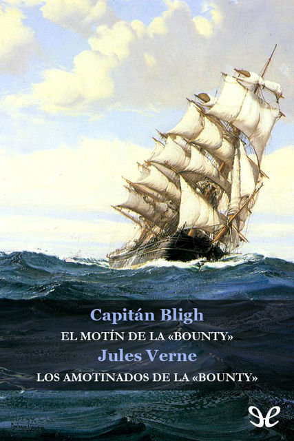 El motín de la «Bounty» / Los amotinados de la «Bounty», Julio Verne, amp, William Bligh