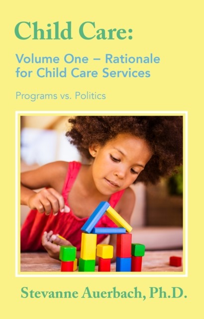 Rationale for Child Care Services, Stevanne Auerbach