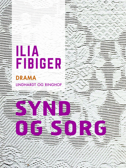 Synd og sorg, Ilia Fibiger