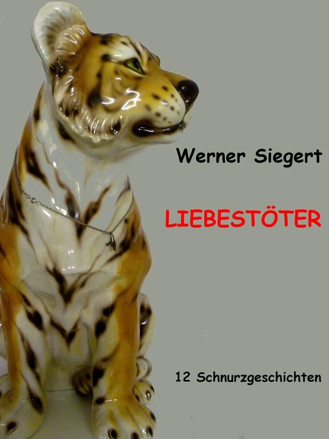 Liebestöter, Werner Siegert
