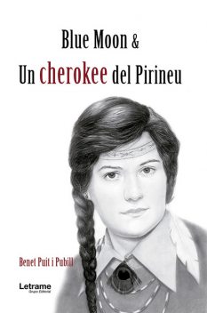 Blue Moon & una cherokee del Pirineu, Benet Puit i Pubill