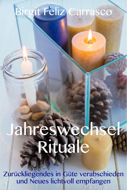 JahreswechselRituale, Birgit Feliz Carrasco