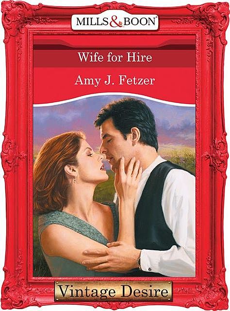 Wife For Hire, Amy J. Fetzer