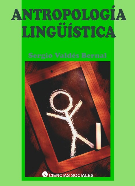 Antropología lingüística, Sergio Valdés Bernal