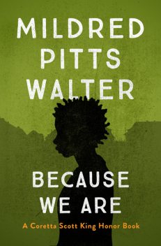 Because We Are, Mildred Pitts Walter