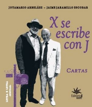 X se escribe con J, Jaime Jaramillo Escobar, Jotamario Arbelaez