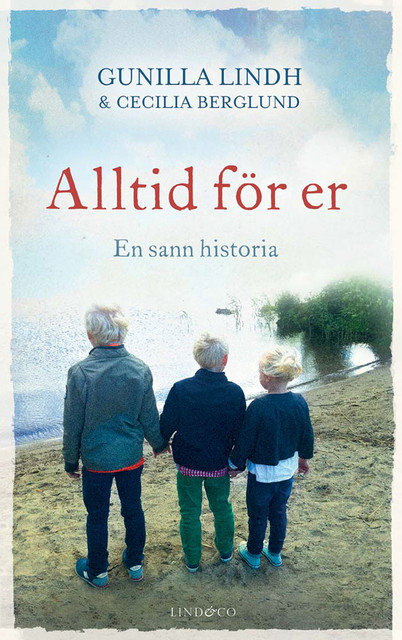 Alltid för er : En sann historia, Cecilia Berglund, Gunilla Lindh