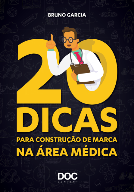 20 dicas para construção de marca na área médica, Bruno Garcia