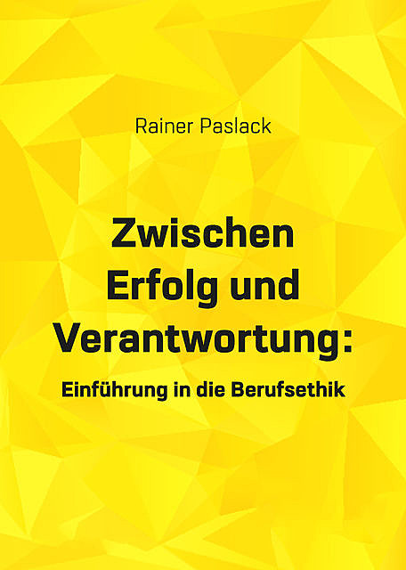 Zwischen Erfolg und Verantwortung, Rainer Paslack