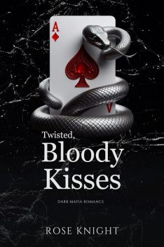 Twisted Bloody Kisses, Rose Knight