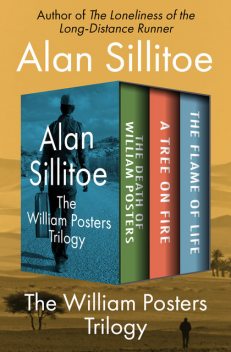 The William Posters Trilogy, Alan Sillitoe