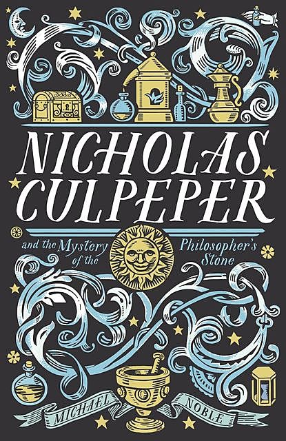 Nicholas Culpeper and the Mystery of the Philosopher's Stone, Michael Noble