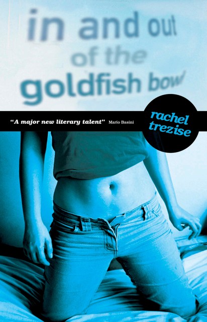 In and Out of the Goldfish Bowl, Rachel Trezise