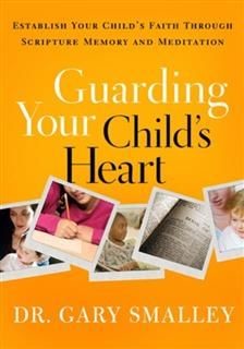 The Key to Your Child's Heart, Gary Smalley