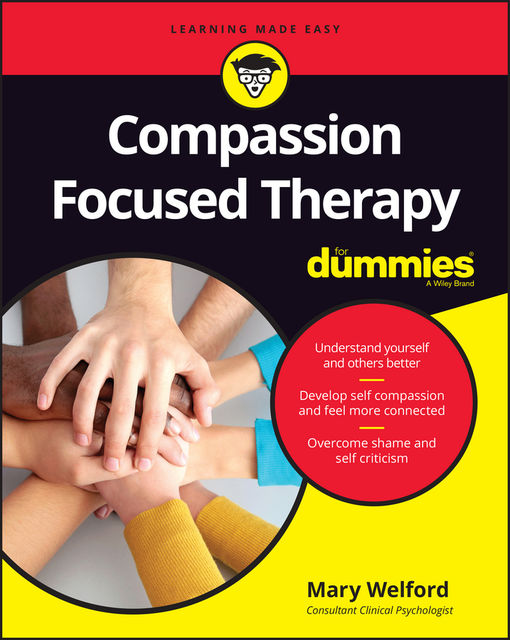 Compassion Focused Therapy For Dummies, Mary Welford
