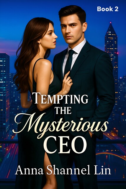 Tempting The Mysterious CEO, Anna Shannel Lin