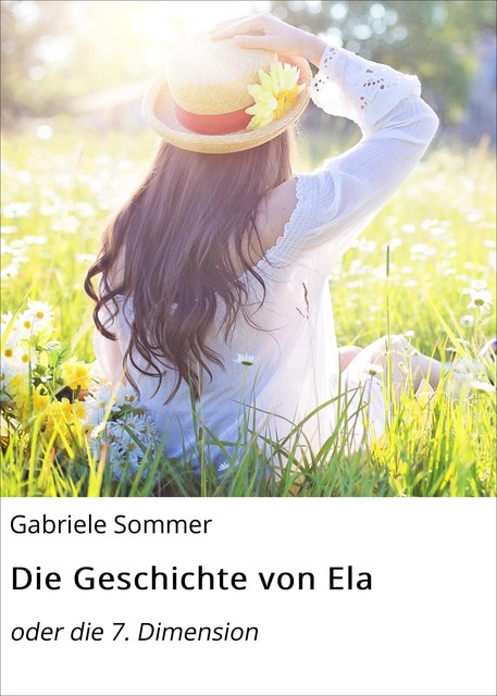 Die Geschichte von Ela, Gabriele Sommer