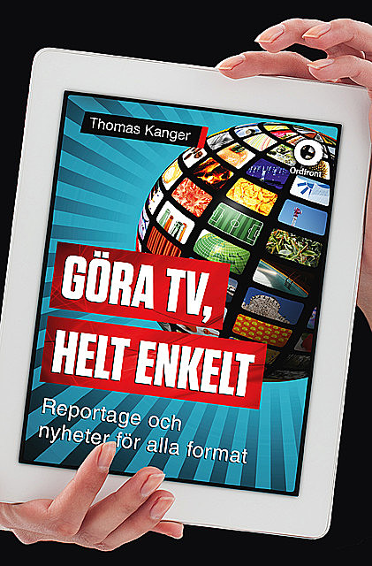 Göra TV, helt enkelt, Thomas Kanger