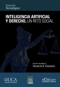 Inteligencia artificial y derecho, un reto social, Horacio Roberto Granero