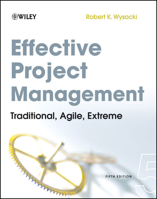 Effective Project Management, Robert K.Wysocki
