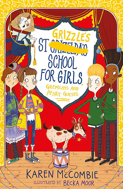 St Grizzle’s School for Girls, Gremlins and Pesky Guests, Karen McCombie