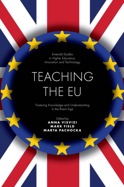 Teaching the EU, Mark Field, Anna Visvizi, Marta Pachocka