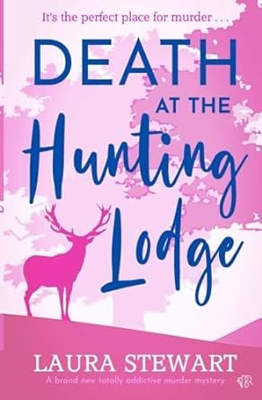 Death at the Hunting Lodge, Laura Stewart