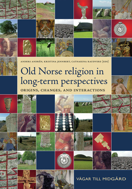 Old Norse Religion in Long-Term Perspectives, Anders Andrén-Kristina Jennbert