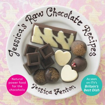 Jessica's Raw Chocolate Recipes, Jessica Fenton