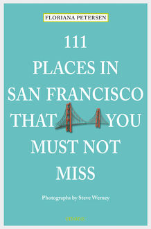 111 Places in San Francisco that you must not miss, Floriana Petersen