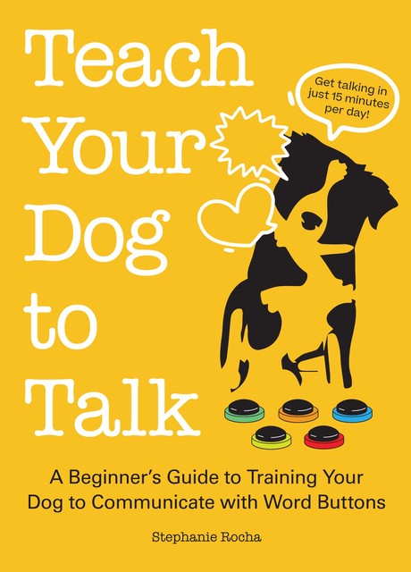 Teach Your Dog to Talk, Stephanie Rocha