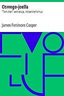 Oswego-joella “Tienviitan” seikkailuja, intiaanikertomus, James Fenimore Cooper