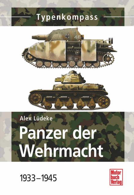 Panzer der Wehrmacht Band 1, Alexander Lüdeke