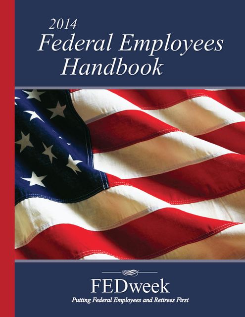 The 2014 Federal Employees Handbook, FEDweek