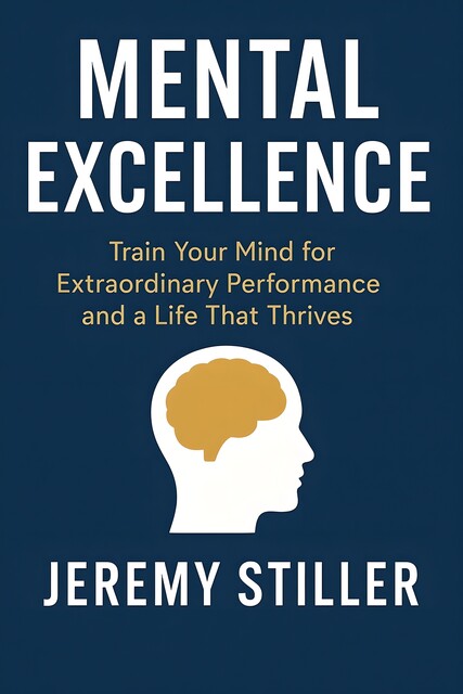 Mental Excellence, Jeremy Stiller