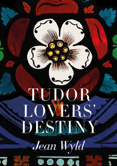 Tudor Lovers' Destiny, Jean Wyld