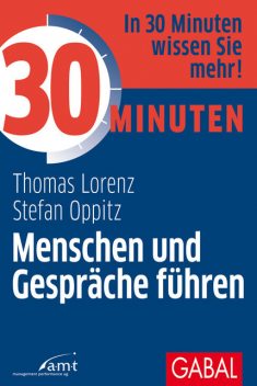 30 Minuten Menschen und Gespräche führen, Stefan Oppitz, Thomas Lorenz