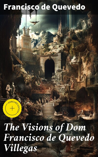 The Visions of Dom Francisco de Quevedo Villegas, Francisco de Quevedo
