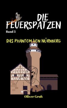 Die Feuerspatzen, Das Phantom von Nürnberg, Oliver Groß