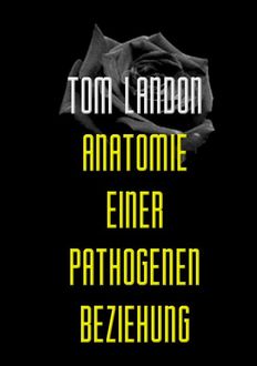 Anatomie einer pathogenen Beziehung, Tom Landon