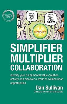 Simplifier-Multiplier Collaboration, Dan Sullivan