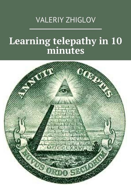 Learning telepathy in 10 minutes, Valeriy Zhiglov