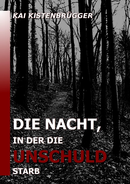 Die Nacht, in der die Unschuld starb, Kai Kistenbrügger